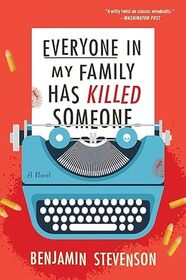 Everyone in My Family Has Killed Someone (Ernest Cunningham, Bk 1)