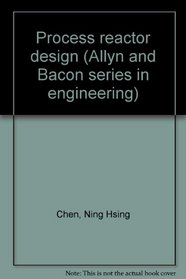 Process Reactor Design (Allyn and Bacon Series in Engineering)