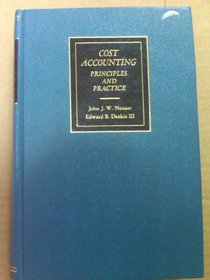 Cost Accounting: Principles and Practice (The Willard J. Graham series in accounting)
