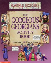 The Gorgeous Georgians Activity Book (Horrible Histories)