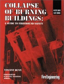 Collapse of Burning Buildings : A Guide to Fireground Safety (Study Guide)