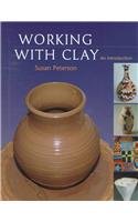 Working in Clay : An Introduction to Ceramics