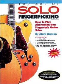 The Art of Solo Fingerpicking : How to Play Alternating-Bass Fingerstyle Guitar Solos (book and CD) (Guitar Books)