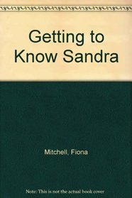 Getting to Know Sandra
