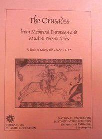 The Crusades - From Medieval European and Muslim Perpectives - A Unit Study for Grades 7-12