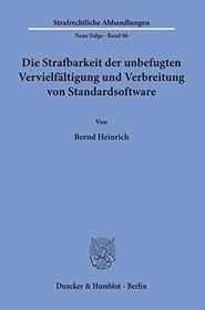 Die Strafbarkeit der unbefugten Vervielfaltigung und Verbreitung von Standardsoftware (Strafrechtliche Abhandlungen) (German Edition)