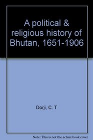 A political & religious history of Bhutan, 1651-1906