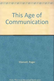 This Age of Communication