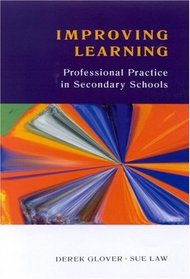 Improving Learning: Professional Practice in Secondary Schools