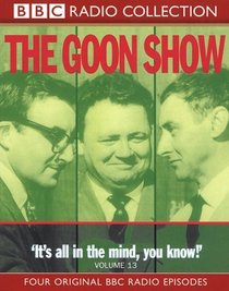 The Goon Show: It's All in the Mind You Know (BBC Radio Collection)