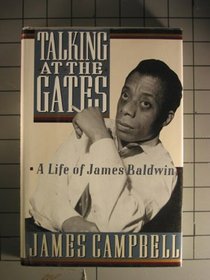 Talking at the Gates : A Life of James Baldwin