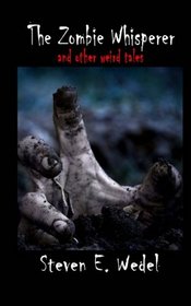 The Zombie Whisperer: and Other Stories