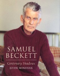 Samuel Beckett - Centenary Shadows
