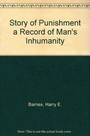 Story of Punishment a Record of Man's Inhumanity