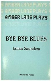 Bye Bye Blues and Others (Plays)
