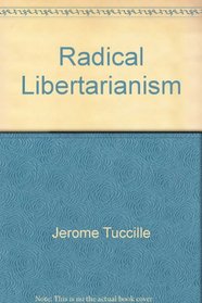 Radical Libertarianism