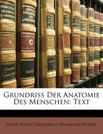 Grundriss Der Anatomie Des Menschen: Text