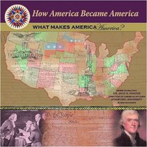 What Makes America America? (How America Became America)