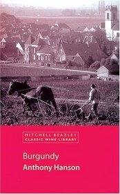Mitchell Beazley Classic Wine Library: Burgundy (Classic Wine Library)