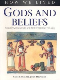 Gods and Beliefs: How We Lived Series