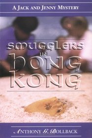 Smugglers in Hong Kong (Bollback, Anthony G. Jack and Jenny Mystery.)
