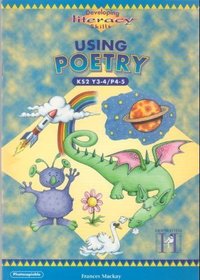 Using Poetry 3/4: Key Stage 2, Year 3-4 Pt. 4-5 (Developing Literacy Skills)