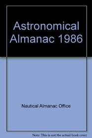 Astronomical Almanac for the Year Nineteen Eighty-Six