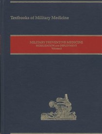 Military Preventive Medicine Moblization And Deployment, Volume 2 (Textbooks of Military Medicine)