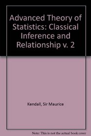 Advanced Theory of Statistics: Classical Inference and Relationship v. 2