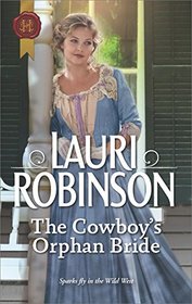 The Cowboy's Orphan Bride (Harlequin Historical, No 1323)