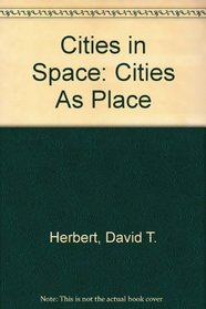 Cities in Space: Cities As Place