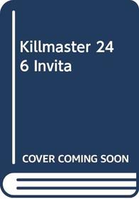 Killmaster 246 Invita