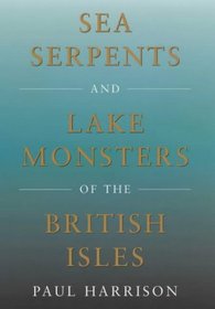 Sea Serpents & Lake Monsters of the British Isles