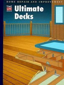 Ultimate Decks (Home Repair and Improvement)