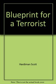 Blueprint for a Terrorist