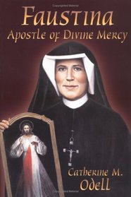 Faustina: Apostle of Divine Mercy