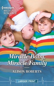 Miracle Baby, Miracle Family (Harlequin Medical, No 1243) (Larger Print)