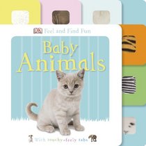 Feel and Find Fun: Baby Animals (Dk Feel and Find Fun)