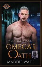 Omega?s Oath: (Police and Fire: Operation Alpha) (Ryoshi Delta)