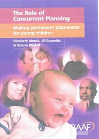 The Role of Concurrent Planning: Making Permanent Placements for Young Children