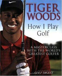 Tiger Woods: How I Play Golf