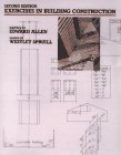 Exercises in Building Construction: Thirty-Seven Homework or Laboratory Assignments to Accompany Fundamentals of Building Construction : Materials A