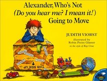 Alexander, Who's Not  Going to Move: Do You Hear Me? I Mean It