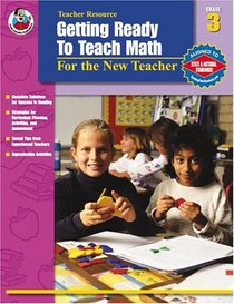 Getting Ready to Teach Math, Grade 3: For the New Teacher (Getting Ready to Teach)