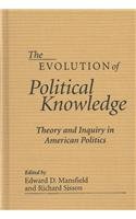 The Evolution of Political Knowledge: Theory and Inquiry in American Politics