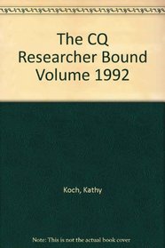 The CQ Researcher Bound Volume 1992