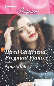 Hired Girlfriend, Pregnant Fiancee? (Harlequin Romance, No 4662) (Larger Print)