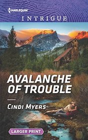 Avalanche of Trouble (Eagle Mountain Murder Mystery, Bk 2) (Harlequin Intrigue, No 1799) (Larger Print)