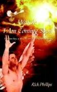 Watch I Am Coming Soon: The Feast Days of the Lord and Their Prophetic Meaning