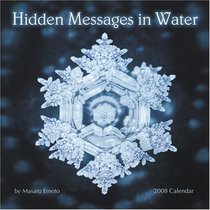 Hidden Messages in Water 2008 Calendar